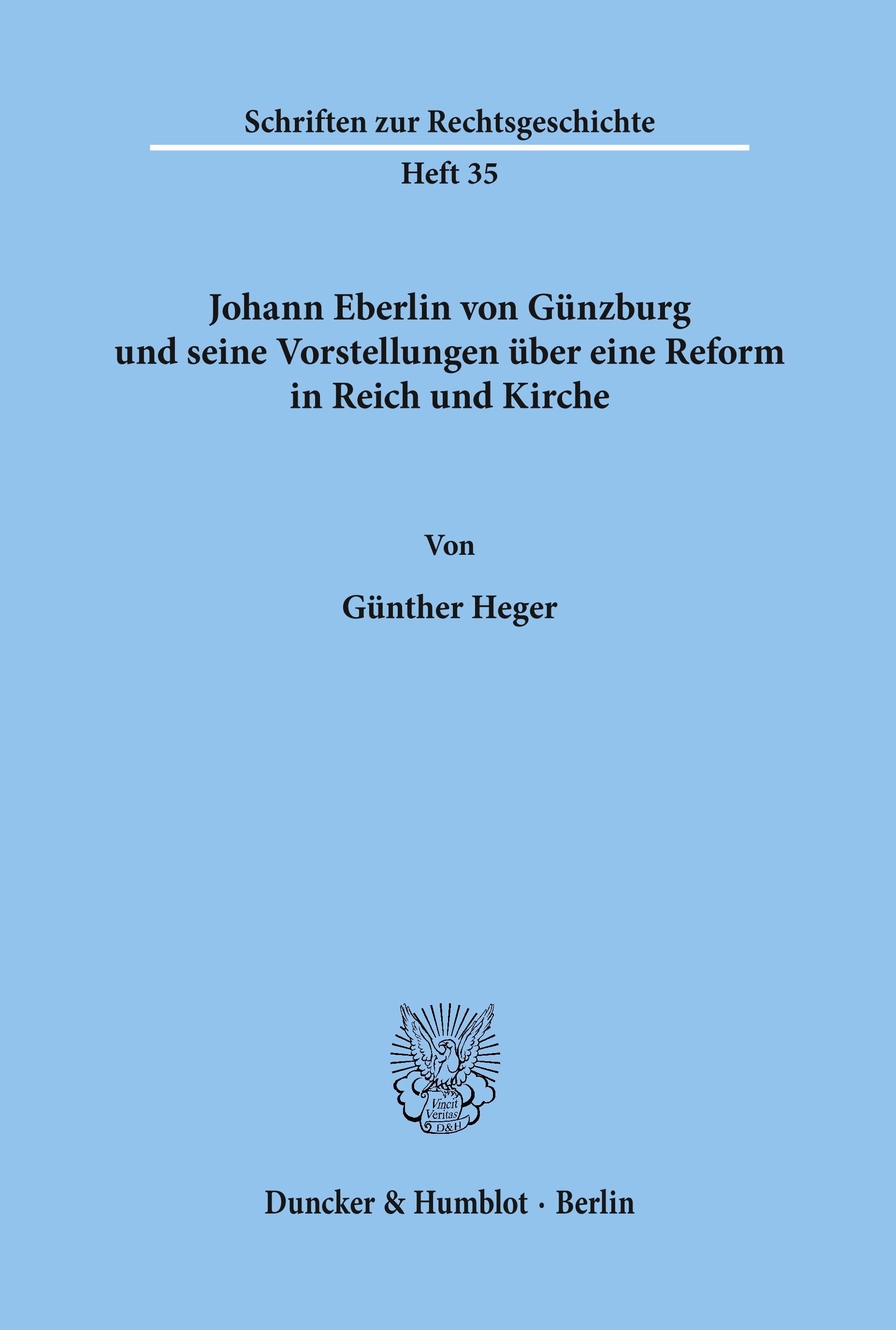 Vorderes Coverbild Johann Eberlin von Günzburg und seine Vorstellungen über eine Reform in Reich und Kirche.