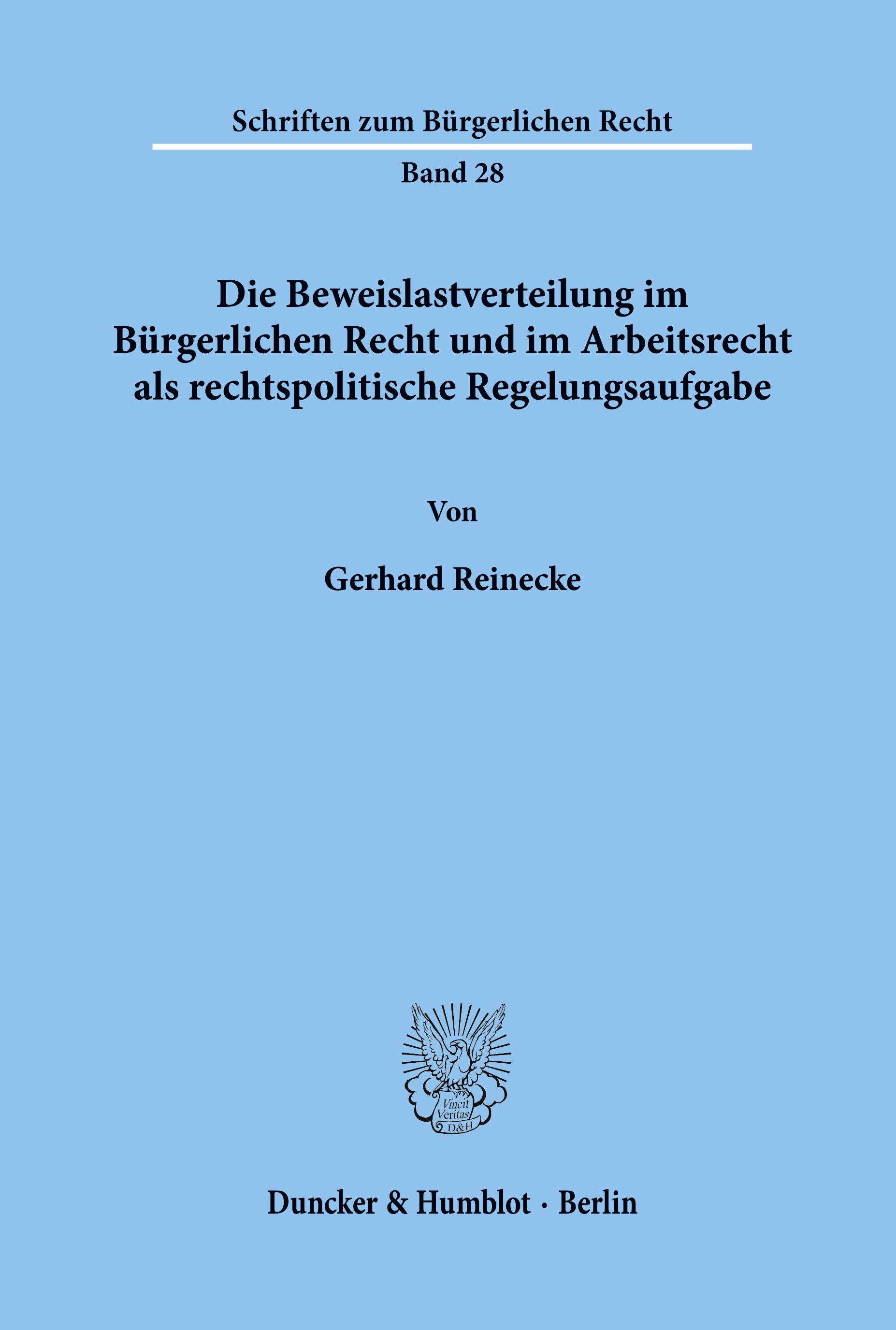 Vorderes Coverbild Die Beweislastverteilung im Bürgerlichen Recht und im Arbeitsrecht als rechtspolitische Regelungsaufgabe.