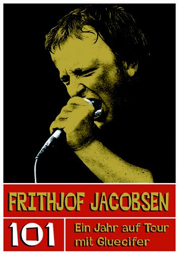 Vorderes Coverbild Frithjof Jacobsen. 101 - Ein Jahr auf Tour mit Gluecifer