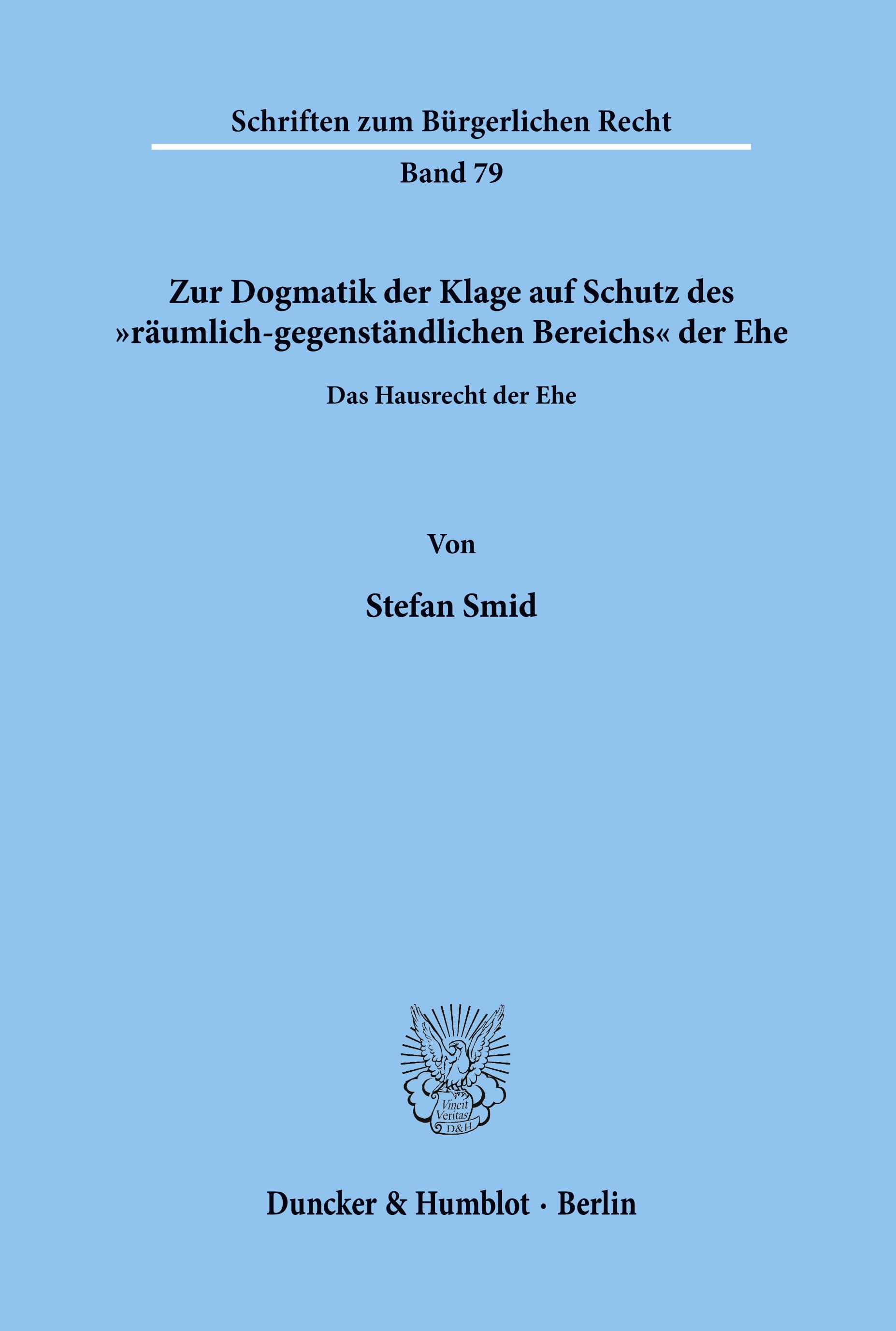 Vorderes Coverbild Zur Dogmatik der Klage auf Schutz des "räumlich-gegenständlichen Bereichs' der Ehe. Das Hausrecht der Ehe.