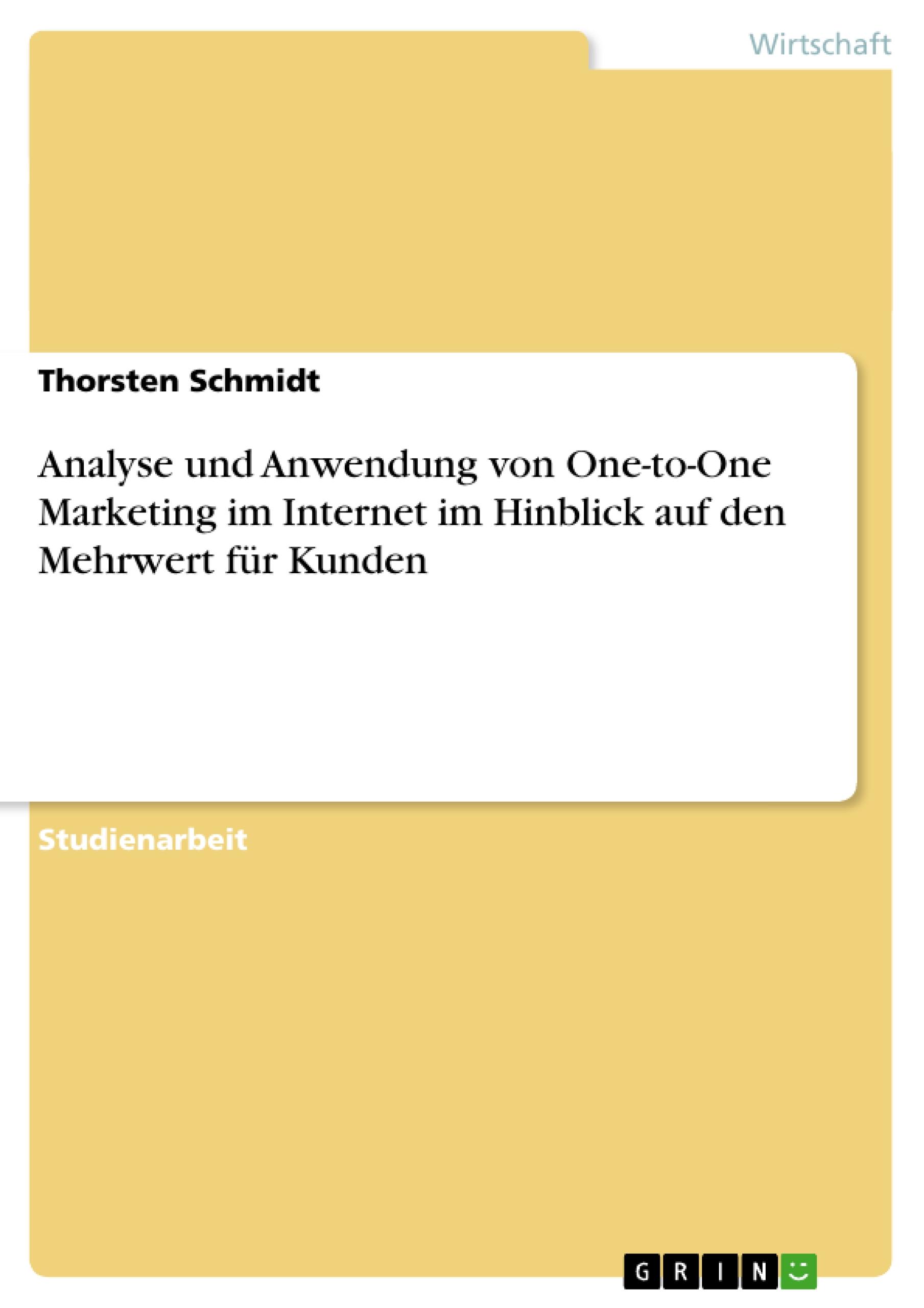 Vorderes Coverbild Analyse und Anwendung von One-to-One Marketing im Internet im Hinblick auf den Mehrwert für Kunden