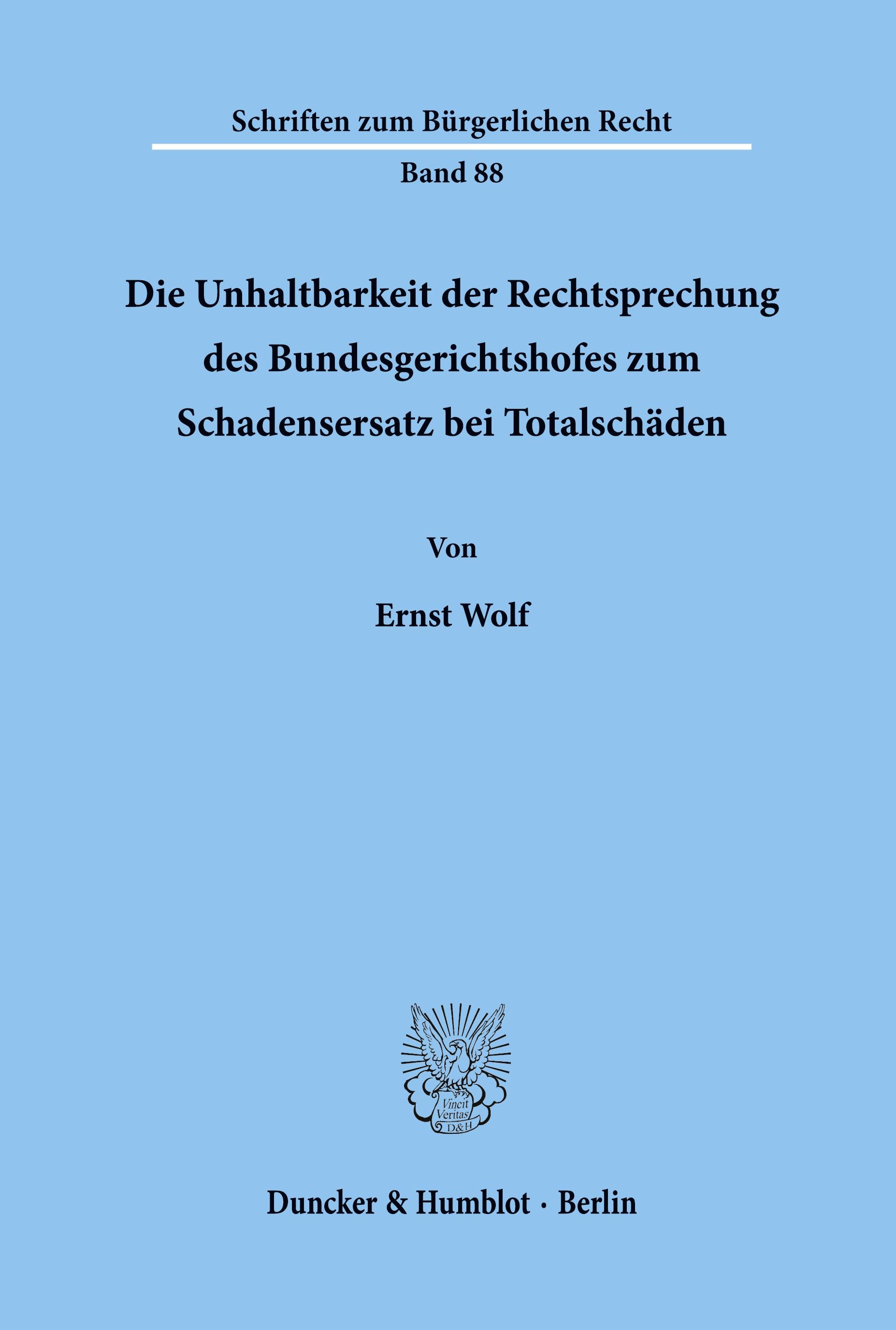 Vorderes Coverbild Die Unhaltbarkeit der Rechtsprechung des Bundesgerichtshofes zum Schadensersatz bei Totalschäden.