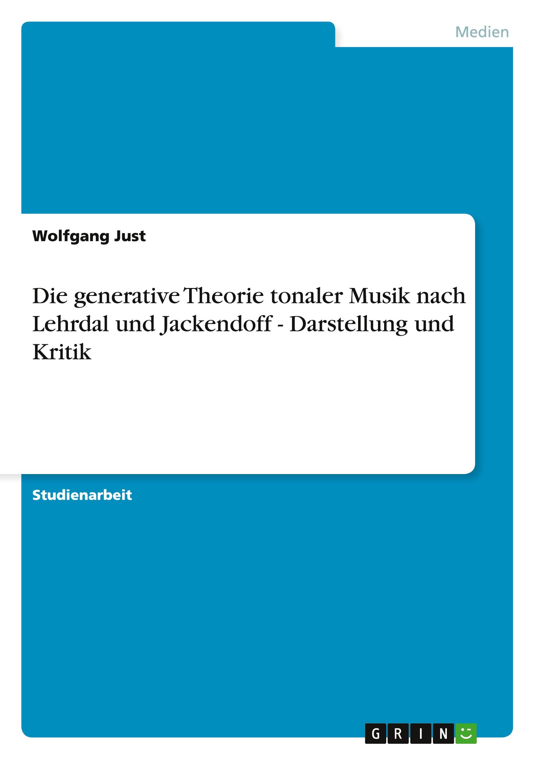 Vorderes Coverbild Die generative Theorie tonaler Musik nach Lehrdal und Jackendoff - Darstellung und Kritik