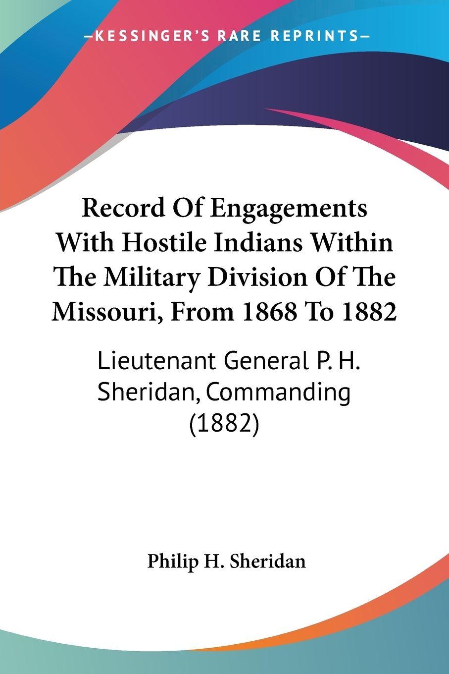 Vorderes Coverbild Record Of Engagements With Hostile Indians Within The Military Division Of The Missouri, From 1868 To 1882