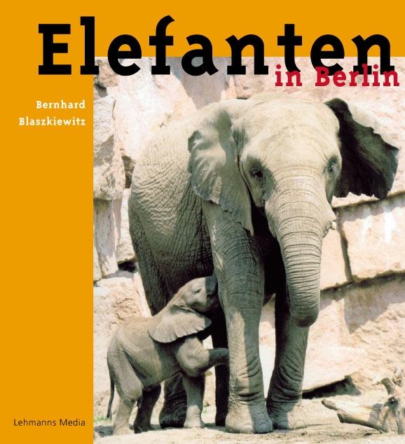 Vorderes Coverbild Elefanten in Berlin