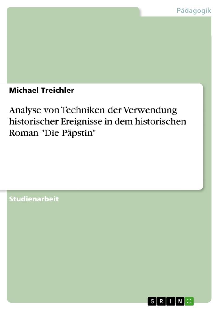 Vorderes Coverbild Analyse von Techniken der Verwendung historischer Ereignisse in dem historischen Roman "Die Päpstin"