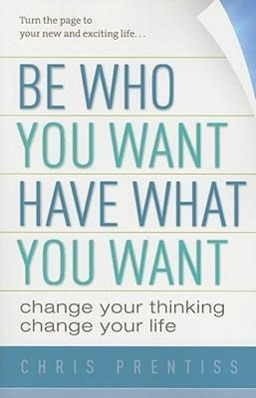 Vorderes Coverbild Be Who You Want, Have What You Want