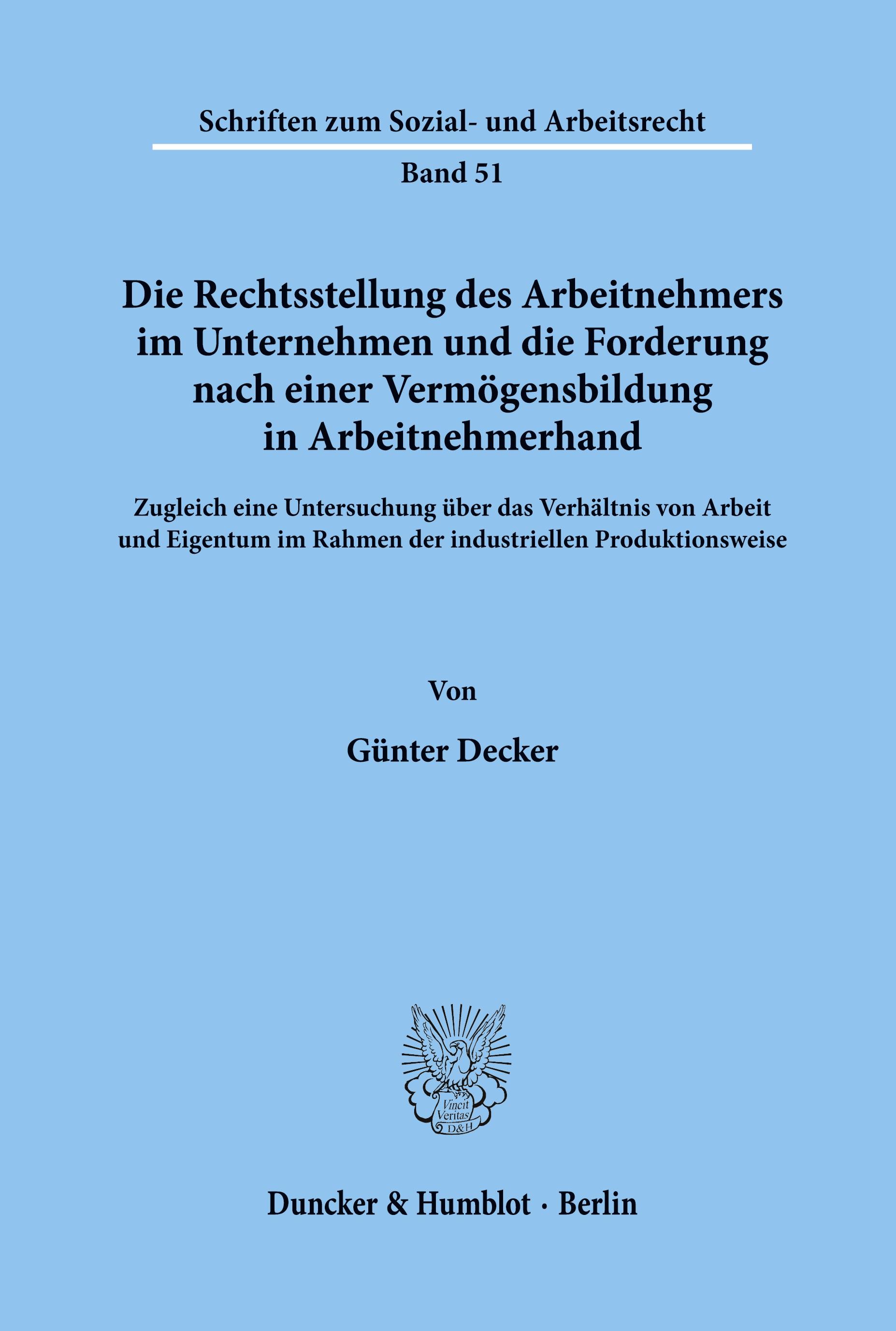Vorderes Coverbild Die Rechtsstellung des Arbeitnehmers im Unternehmen und die Forderung nach einer Vermögensbildung in Arbeitnehmerhand.