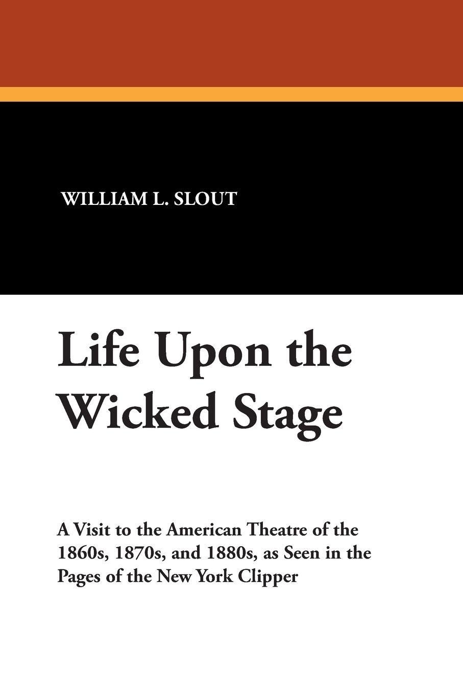 Vorderes Coverbild Life Upon the Wicked Stage