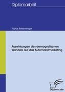 Vorderes Coverbild Auswirkungen des demografischen Wandels auf das Automobilmarketing