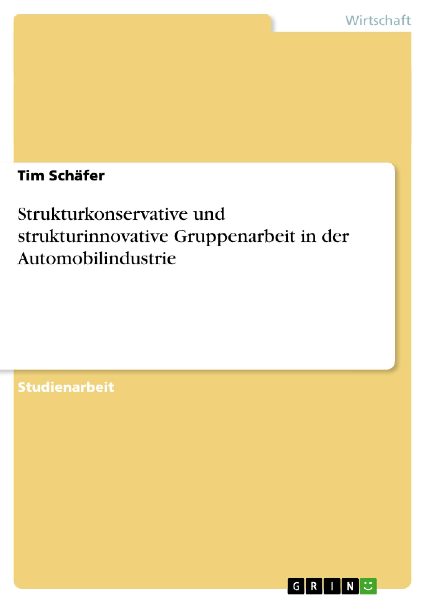 Vorderes Coverbild Strukturkonservative und strukturinnovative Gruppenarbeit in der Automobilindustrie