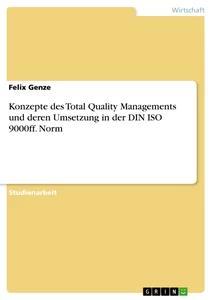 Vorderes Coverbild Konzepte des Total Quality Managements und deren Umsetzung in der DIN ISO 9000ff. Norm
