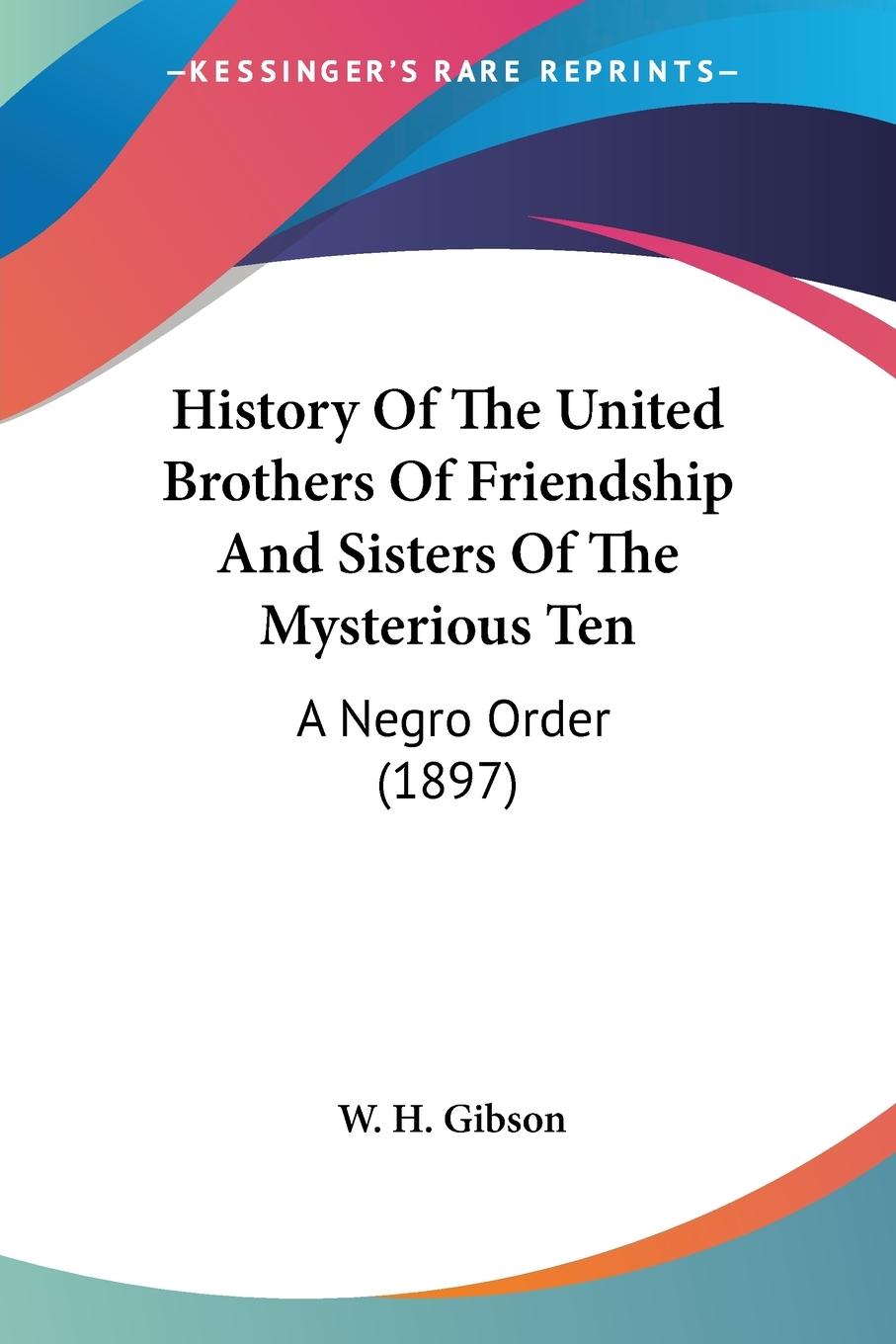 Vorderes Coverbild History Of The United Brothers Of Friendship And Sisters Of The Mysterious Ten