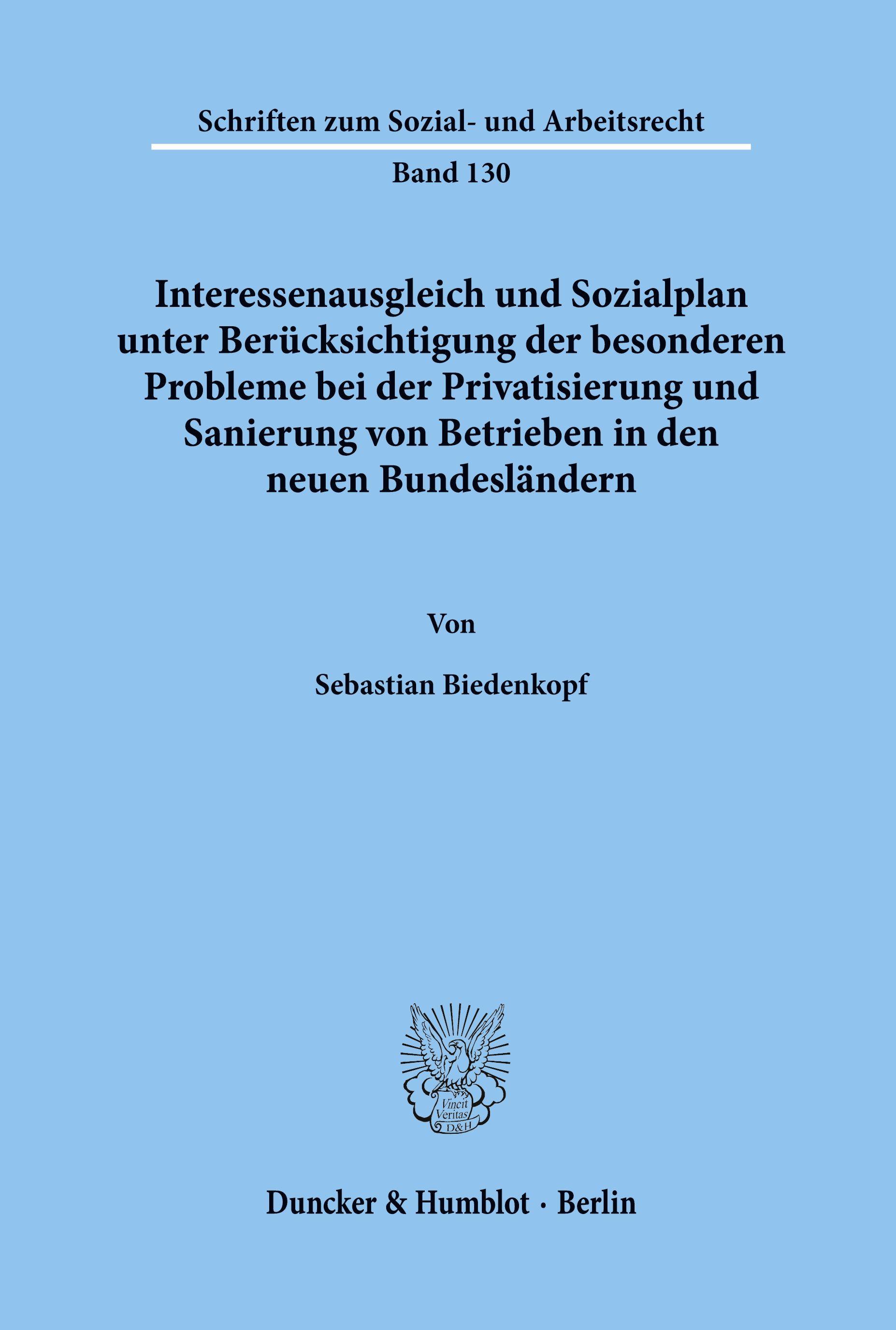 Vorderes Coverbild Interessenausgleich und Sozialplan unter Berücksichtigung der besonderen Probleme bei der Privatisierung und Sanierung von Betrieben in den neuen Bundesländern.