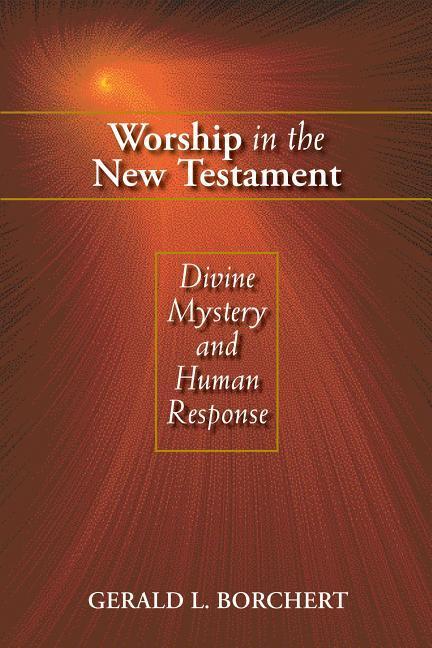 Vorderes Coverbild Worship in the New Testament: Divine Mystery and Human Response