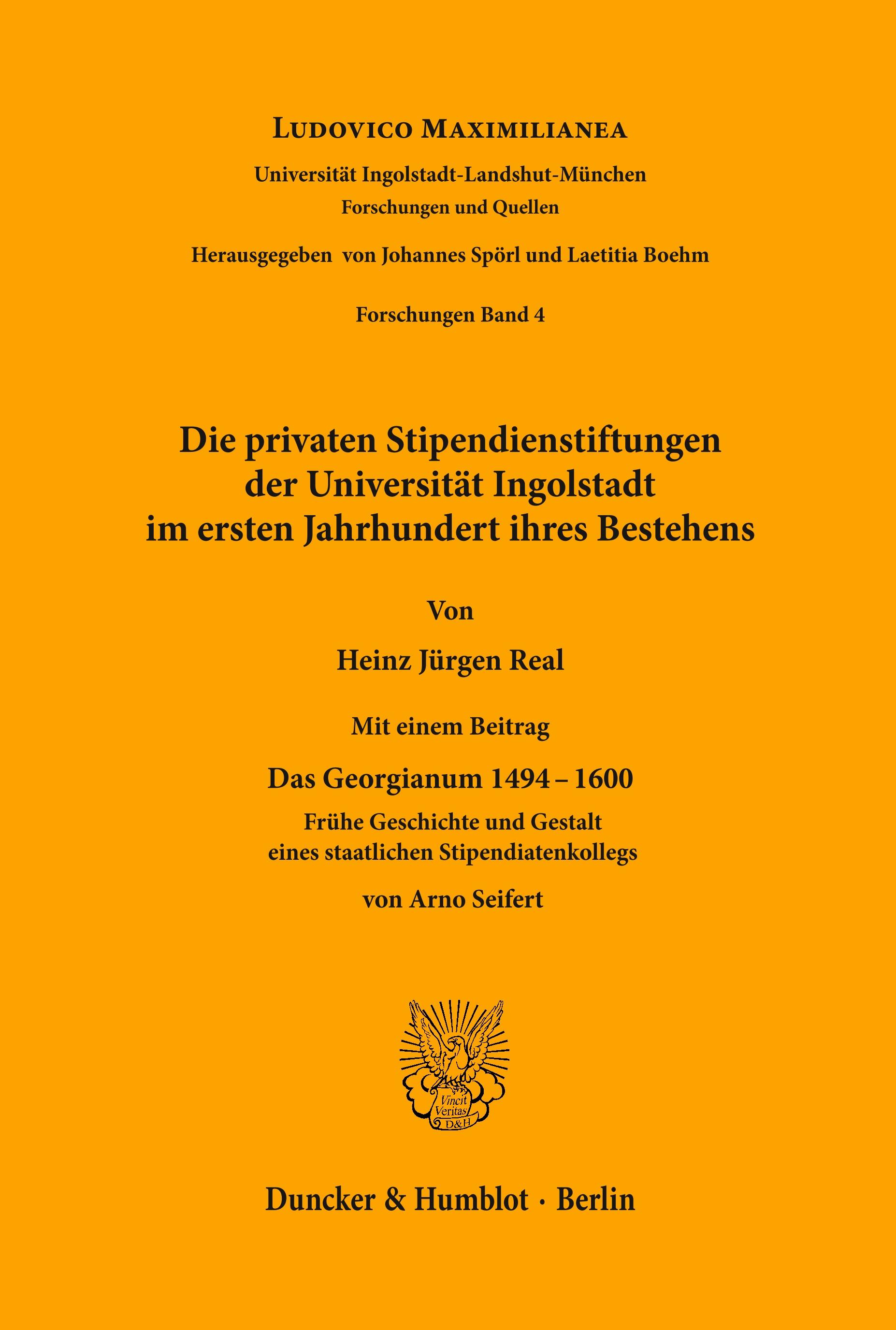 Vorderes Coverbild Die privaten Stipendienstiftungen der Universität Ingolstadt im ersten Jahrhundert ihres Bestehens.
