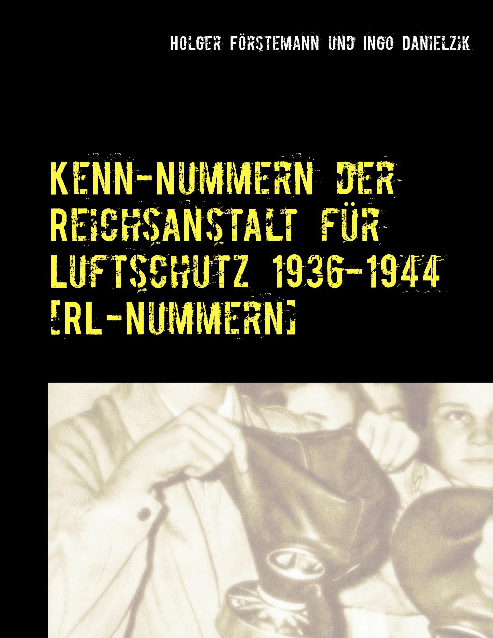 Vorderes Coverbild Kenn-Nummern der Reichsanstalt für Luftschutz 1936-1944 [RL-Nummern]