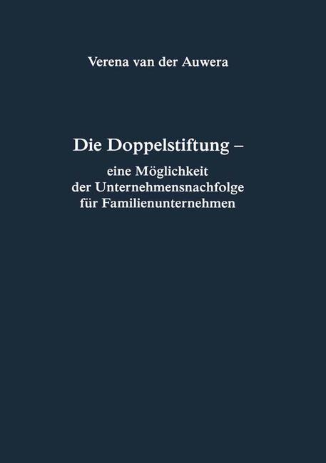 Vorderes Coverbild Die Doppelstiftung - eine Möglichkeit der Unternehmensnachfolge für Familienunternehmen