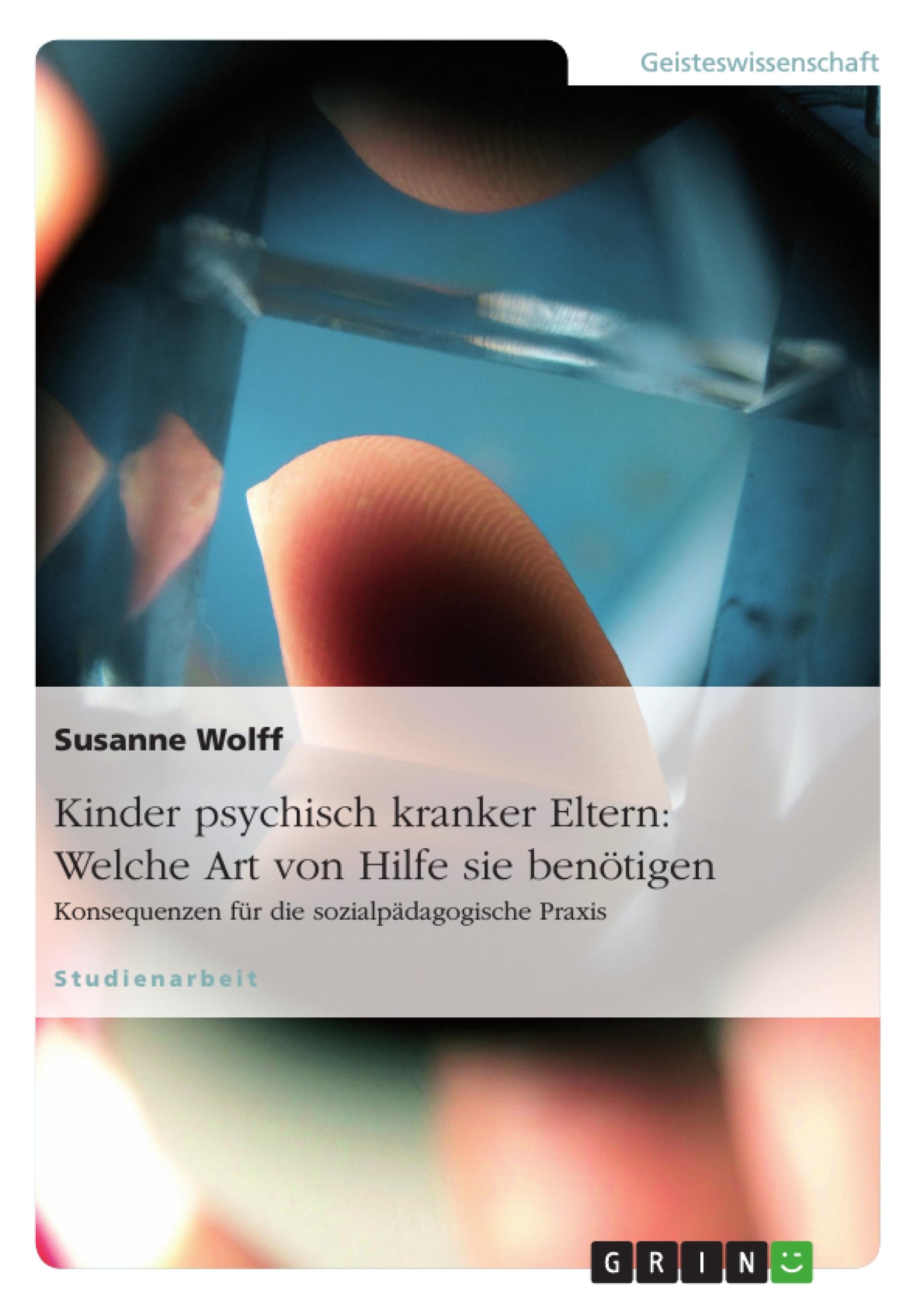 Vorderes Coverbild Kinder psychisch kranker Eltern: Welche Art von Hilfe sie benötigen