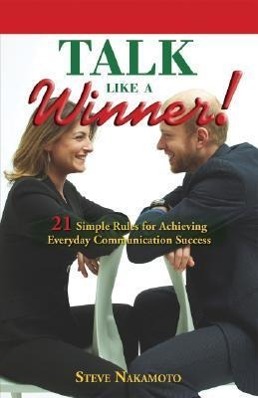 Vorderes Coverbild Talk Like a Winner!: 21 Simple Rules for Achieving Everyday Communication Success