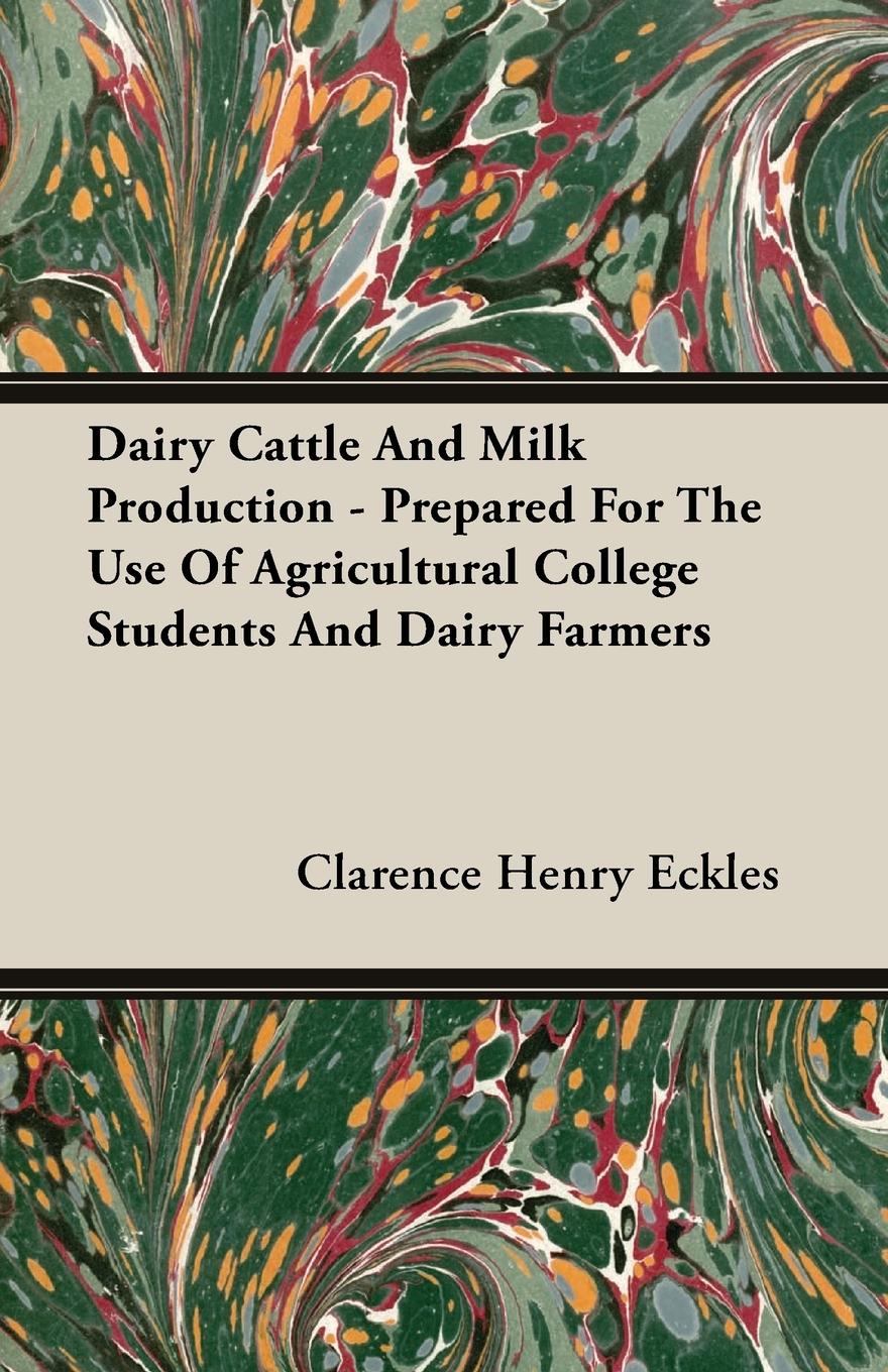 Vorderes Coverbild Dairy Cattle And Milk Production - Prepared For The Use Of Agricultural College Students And Dairy Farmers