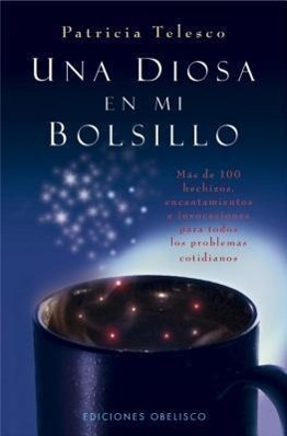 Vorderes Coverbild Una Diosa en Mi Bolsillo: Mas de 100 Hechizos, Encantamientos, E Invocaciones Para Todos los Problemas Cotidianos