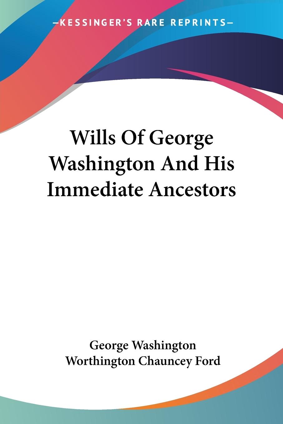 Vorderes Coverbild Wills Of George Washington And His Immediate Ancestors
