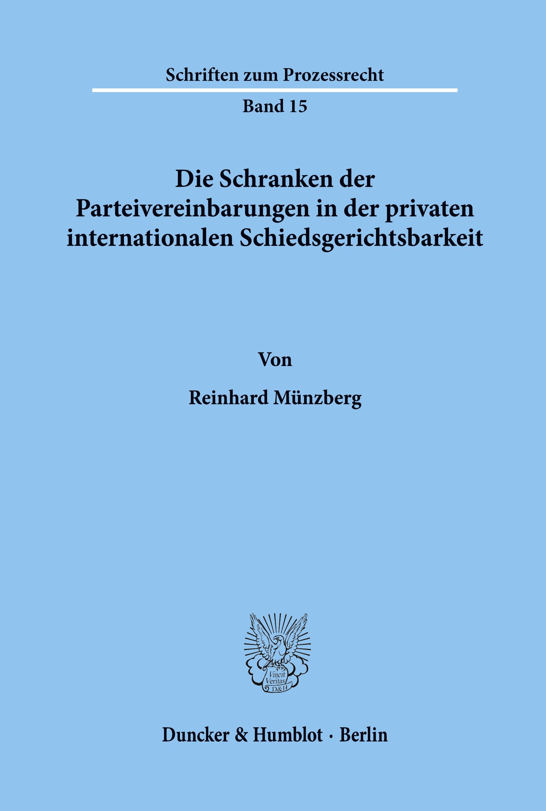 Vorderes Coverbild Die Schranken der Parteivereinbarungen in der privaten internationalen Schiedsgerichtsbarkeit.