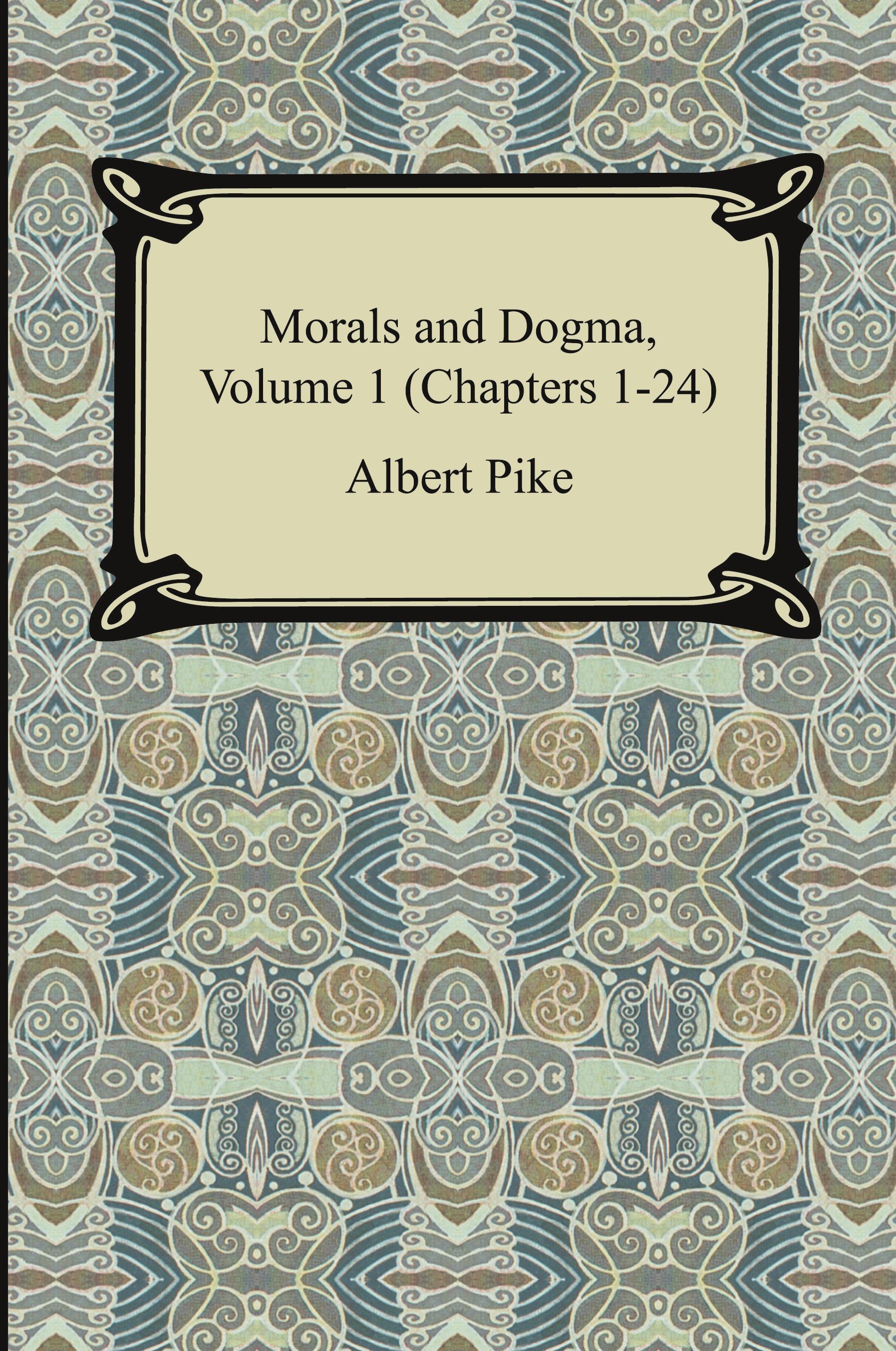 Vorderes Coverbild Morals and Dogma, Volume 1 (Chapters 1-24)