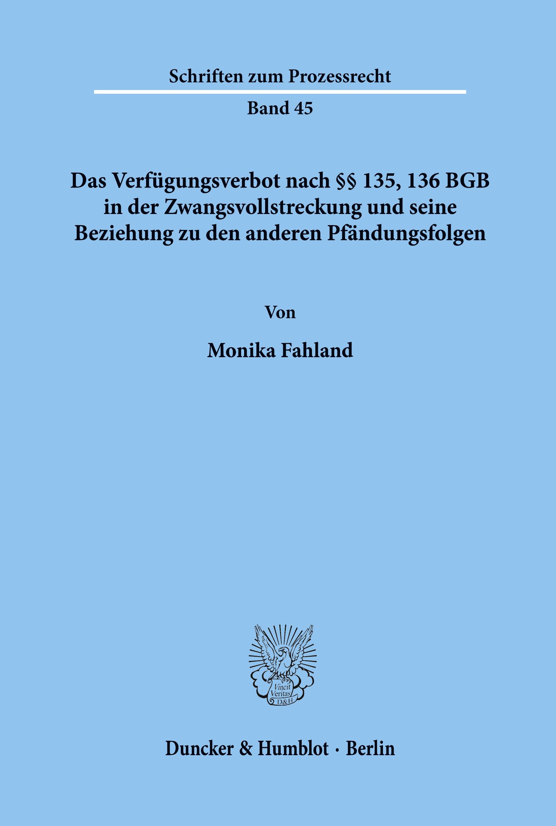Vorderes Coverbild Das Verfügungsverbot nach §§ 135, 136 BGB in der Zwangsvollstreckung und seine Beziehung zu den anderen Pfändungsfolgen.