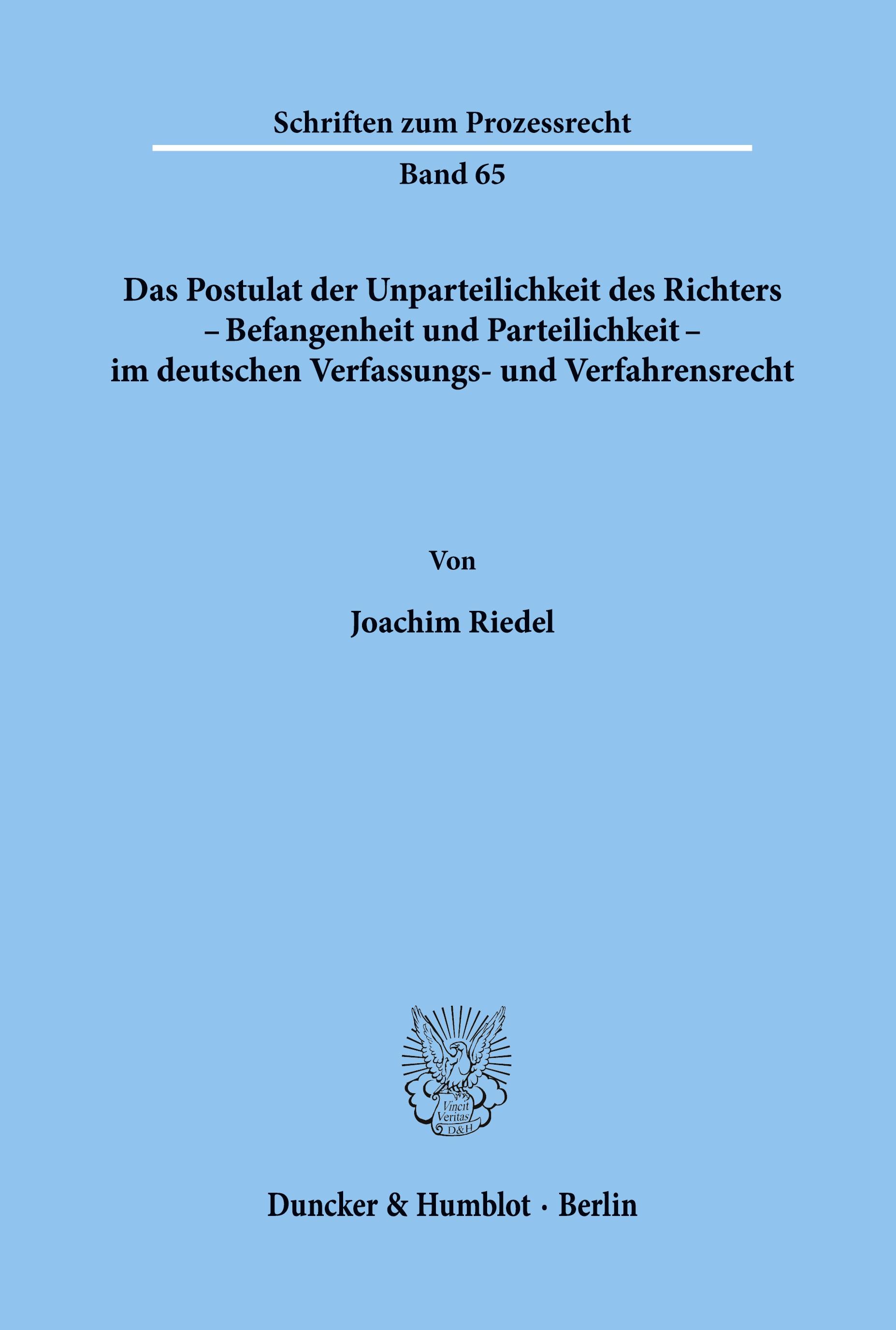 Vorderes Coverbild Das Postulat der Unparteilichkeit des Richters - Befangenheit und Parteilichkeit - im deutschen Verfassungs- und Verfahrensrecht.