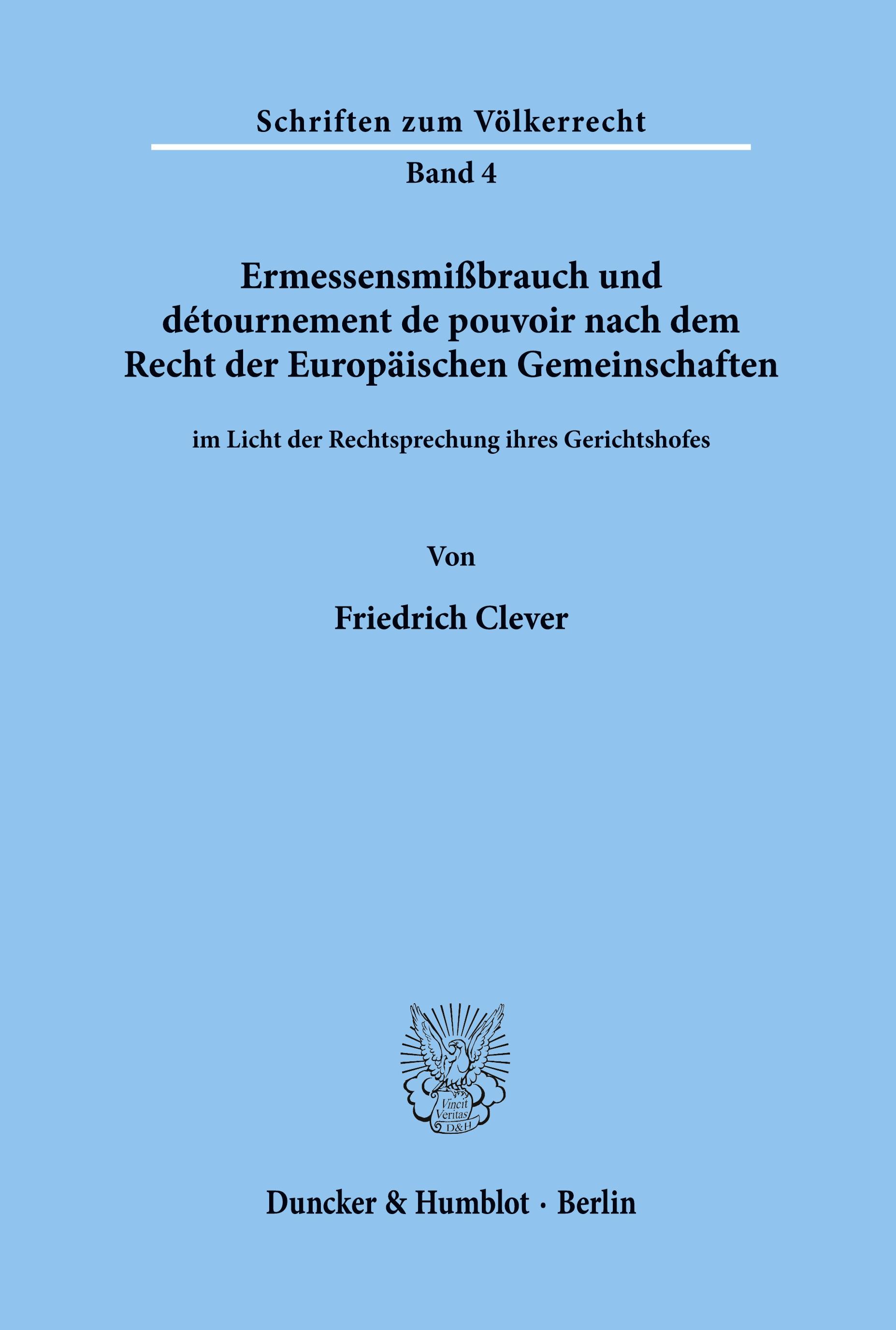 Vorderes Coverbild Ermessensmißbrauch und détournement de pouvoir nach dem Recht der Europäischen Gemeinschaften im Licht der Rechtsprechung ihres Gerichtshofes.