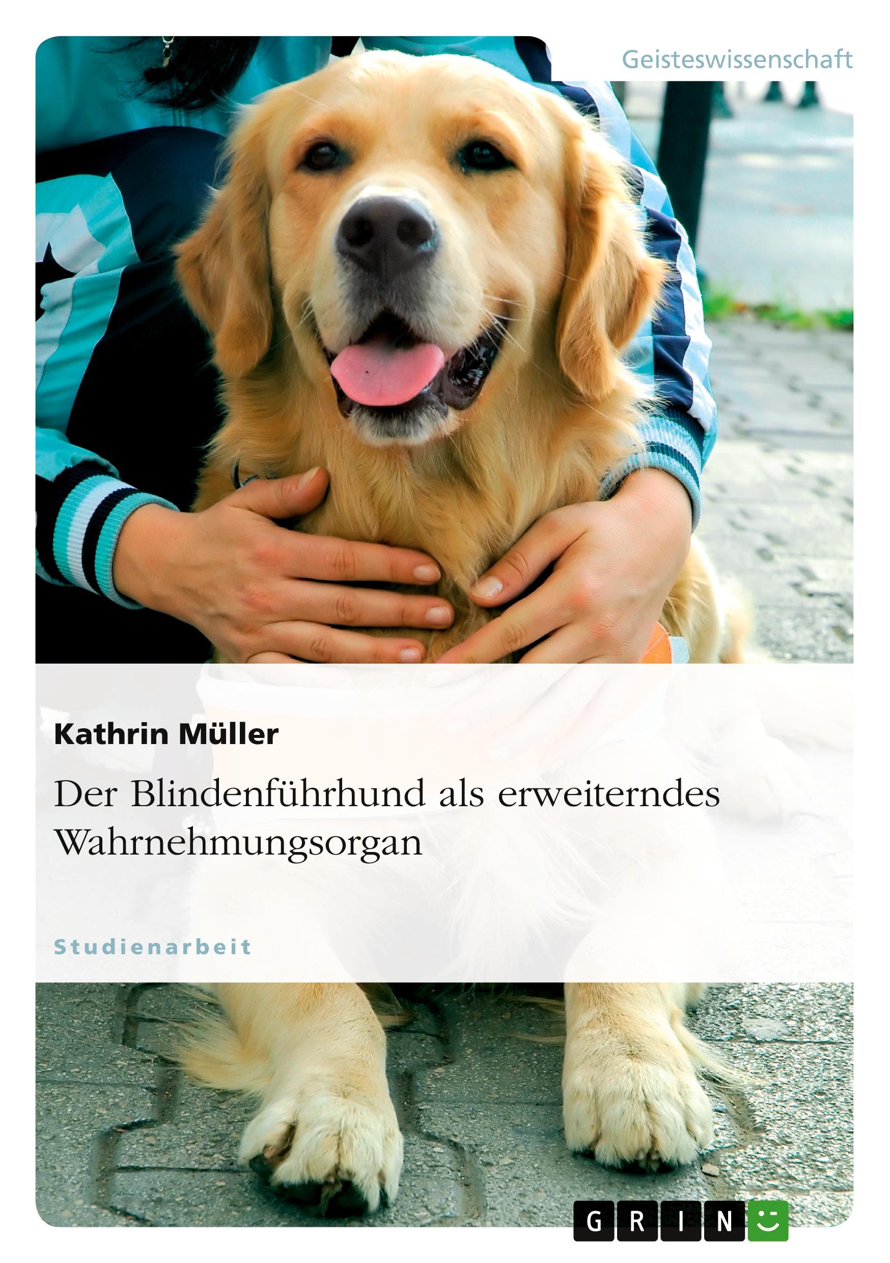 Vorderes Coverbild Der Blindenführhund als erweiterndes Wahrnehmungsorgan