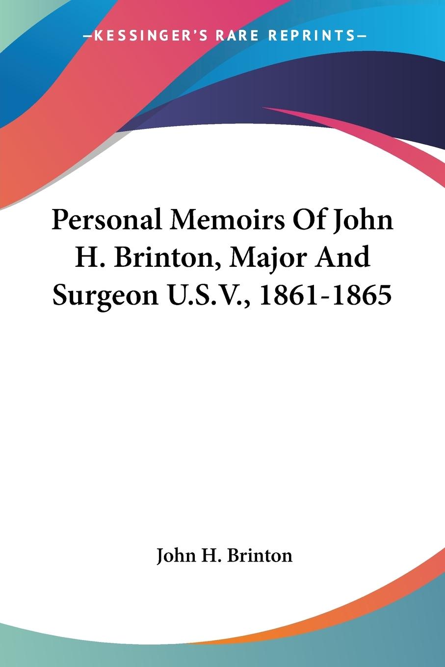 Vorderes Coverbild Personal Memoirs Of John H. Brinton, Major And Surgeon U.S.V., 1861-1865