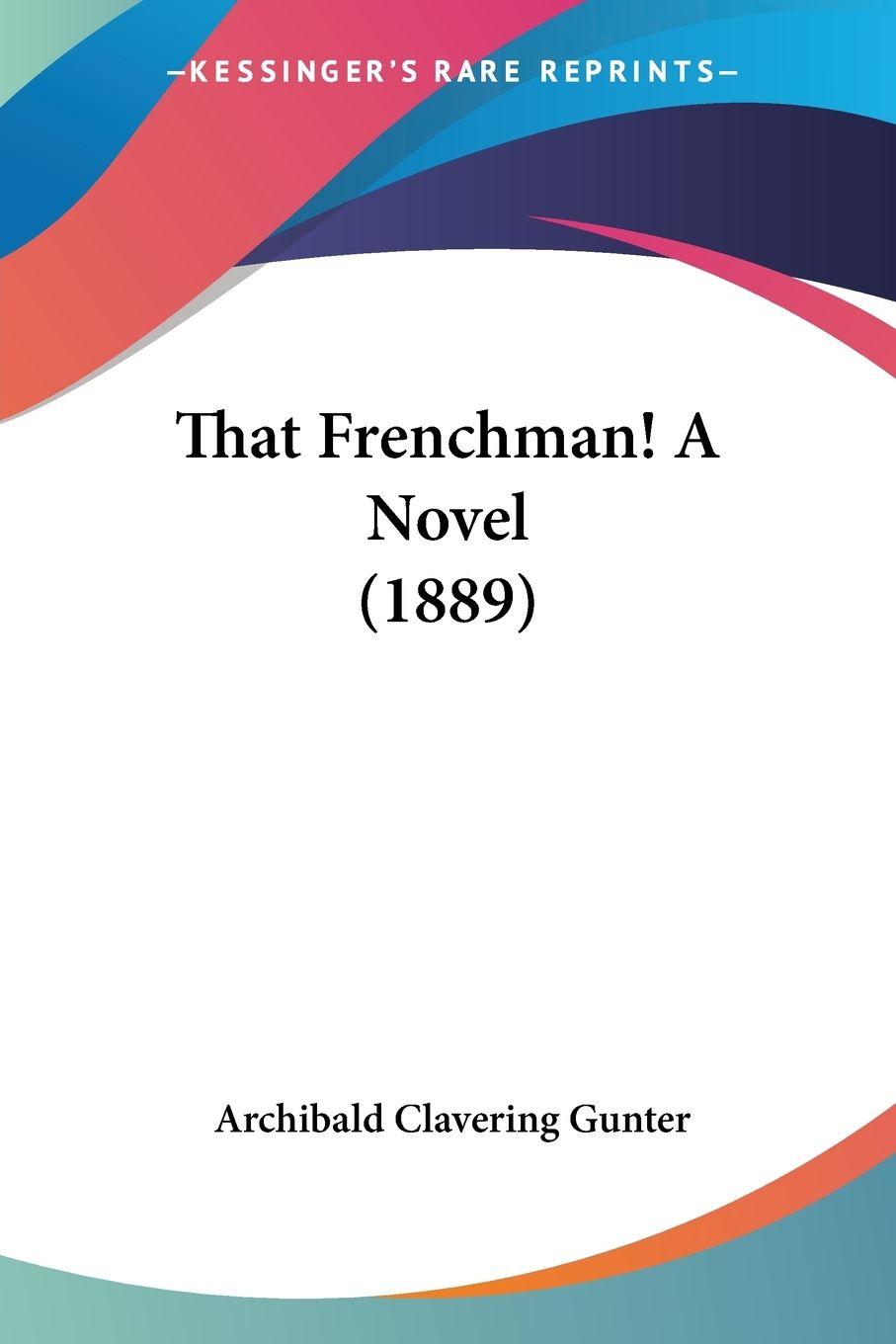 Vorderes Coverbild That Frenchman! A Novel (1889)