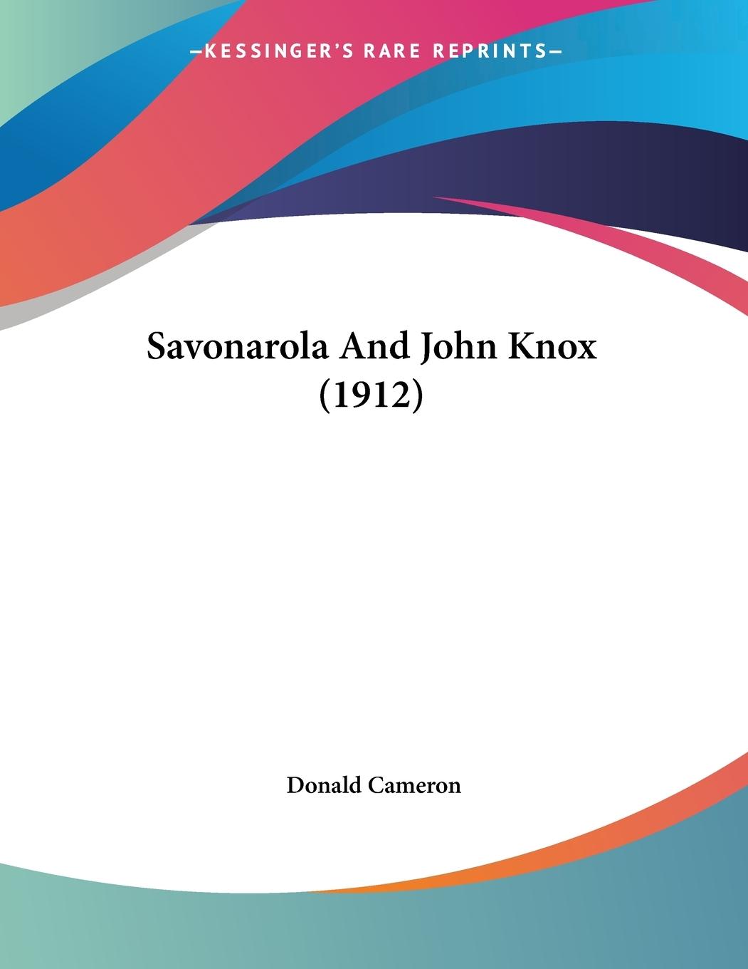 Vorderes Coverbild Savonarola And John Knox (1912)