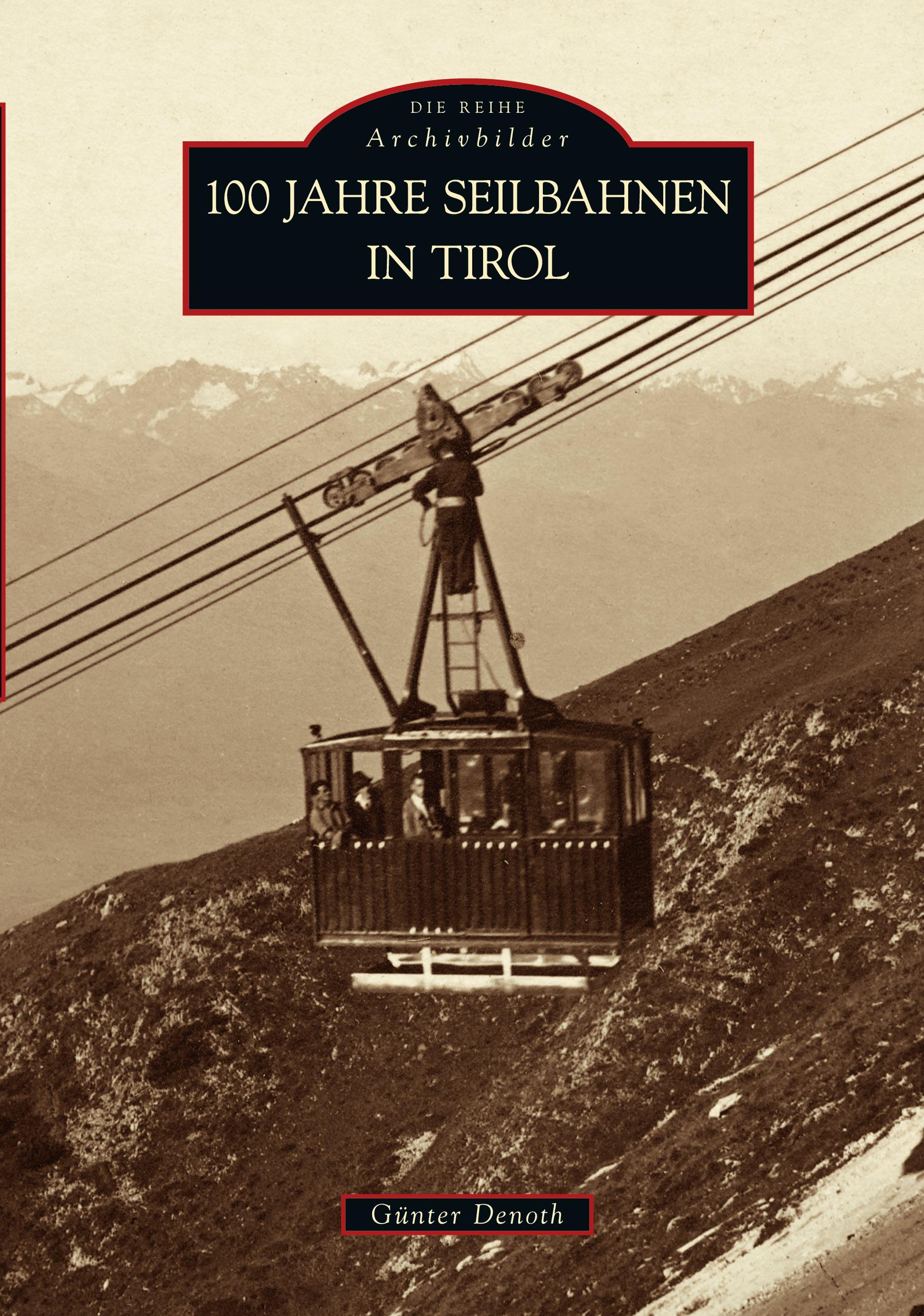 Vorderes Coverbild 100 Jahre Seilbahnen in Tirol