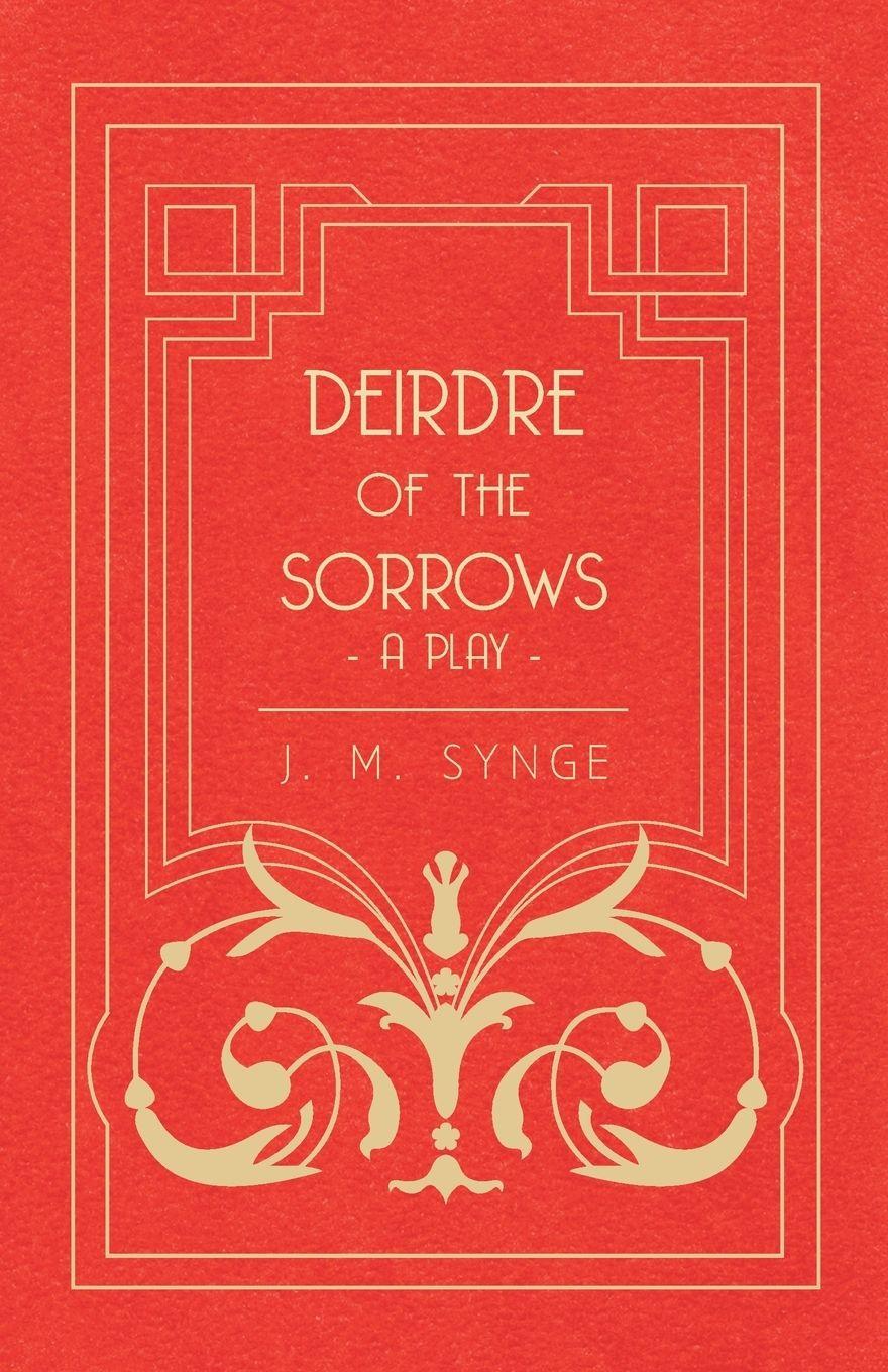Vorderes Coverbild Deirdre of the Sorrows - A Play
