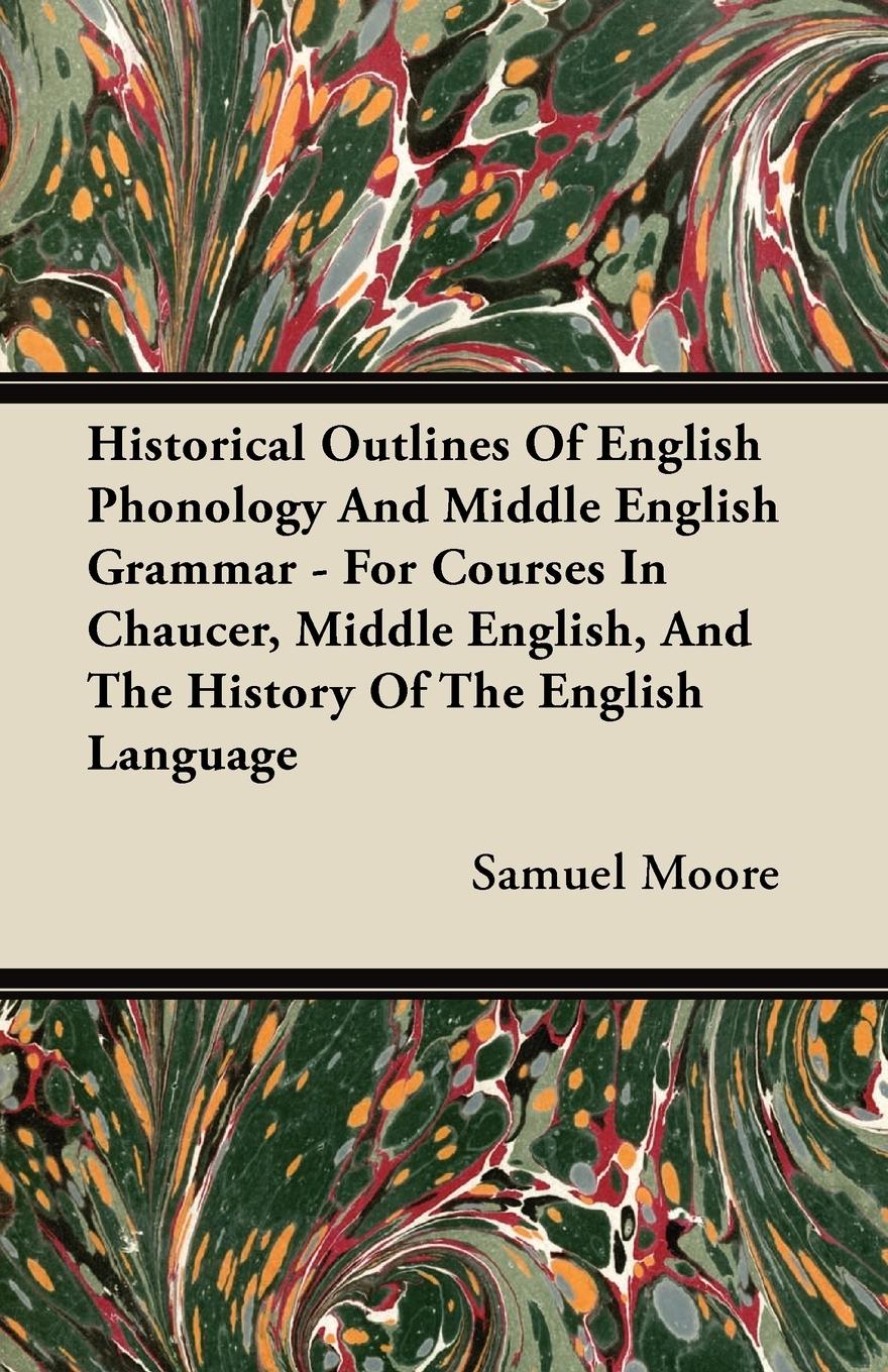 Vorderes Coverbild Historical Outlines of English Phonology and Middle English Grammar - For Courses in Chaucer, Middle English, and the History of the English Language