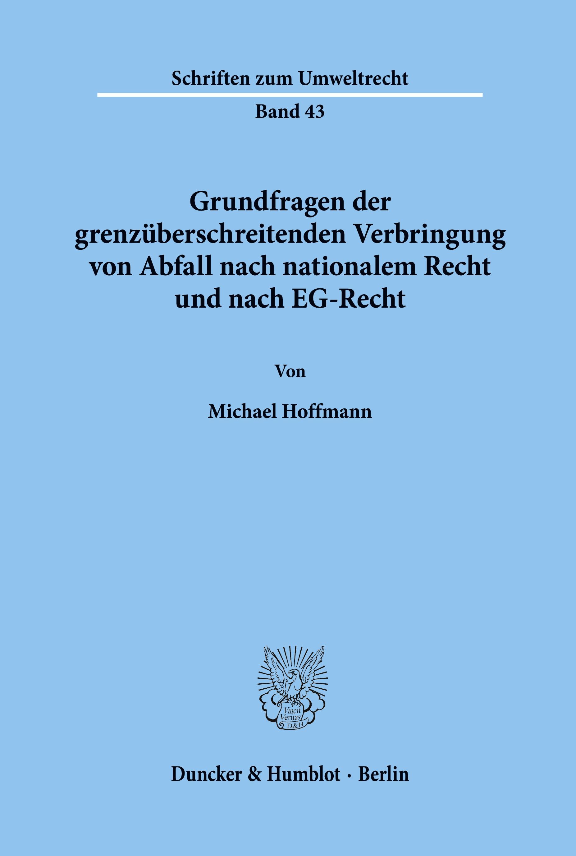 Vorderes Coverbild Grundfragen der grenzüberschreitenden Verbringung von Abfall nach nationalem Recht und nach EG-Recht.