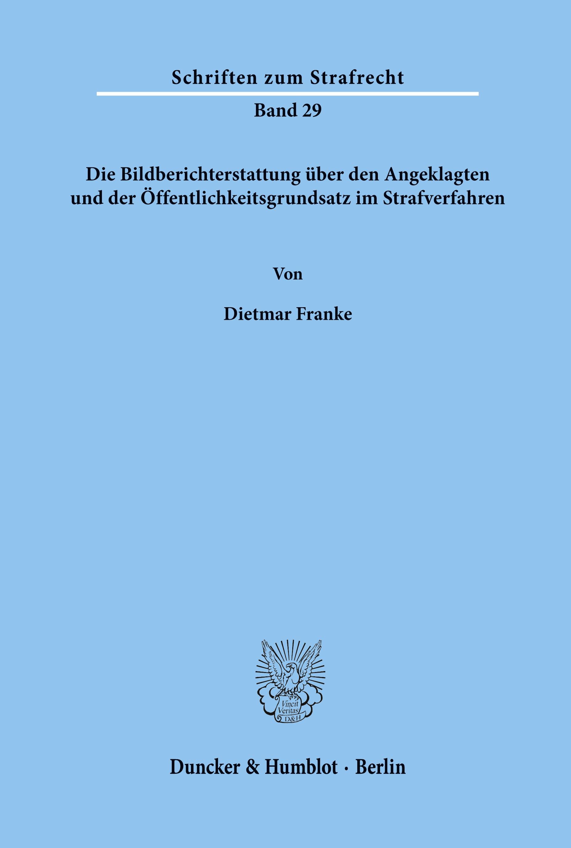 Vorderes Coverbild Die Bildberichterstattung über den Angeklagten und der Öffentlichkeitsgrundsatz im Strafverfahren.