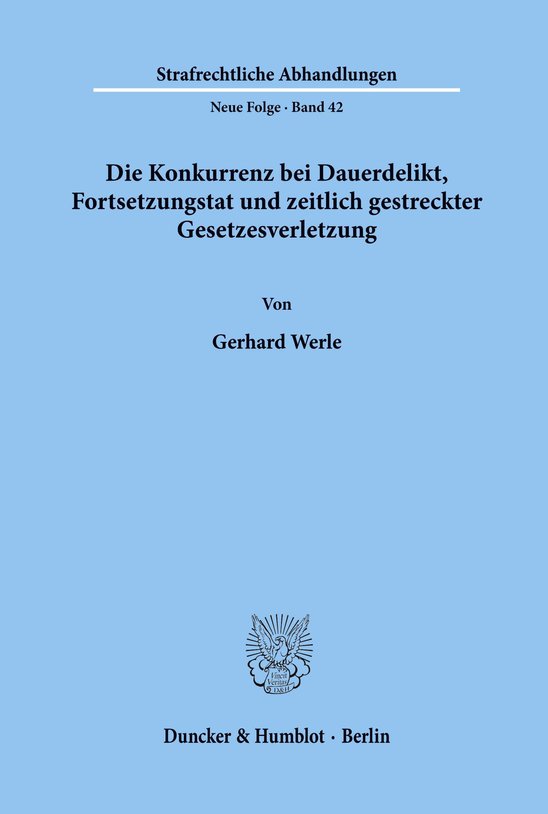 Vorderes Coverbild Die Konkurrenz bei Dauerdelikt, Fortsetzungstat und zeitlich gestreckter Gesetzesverletzung.