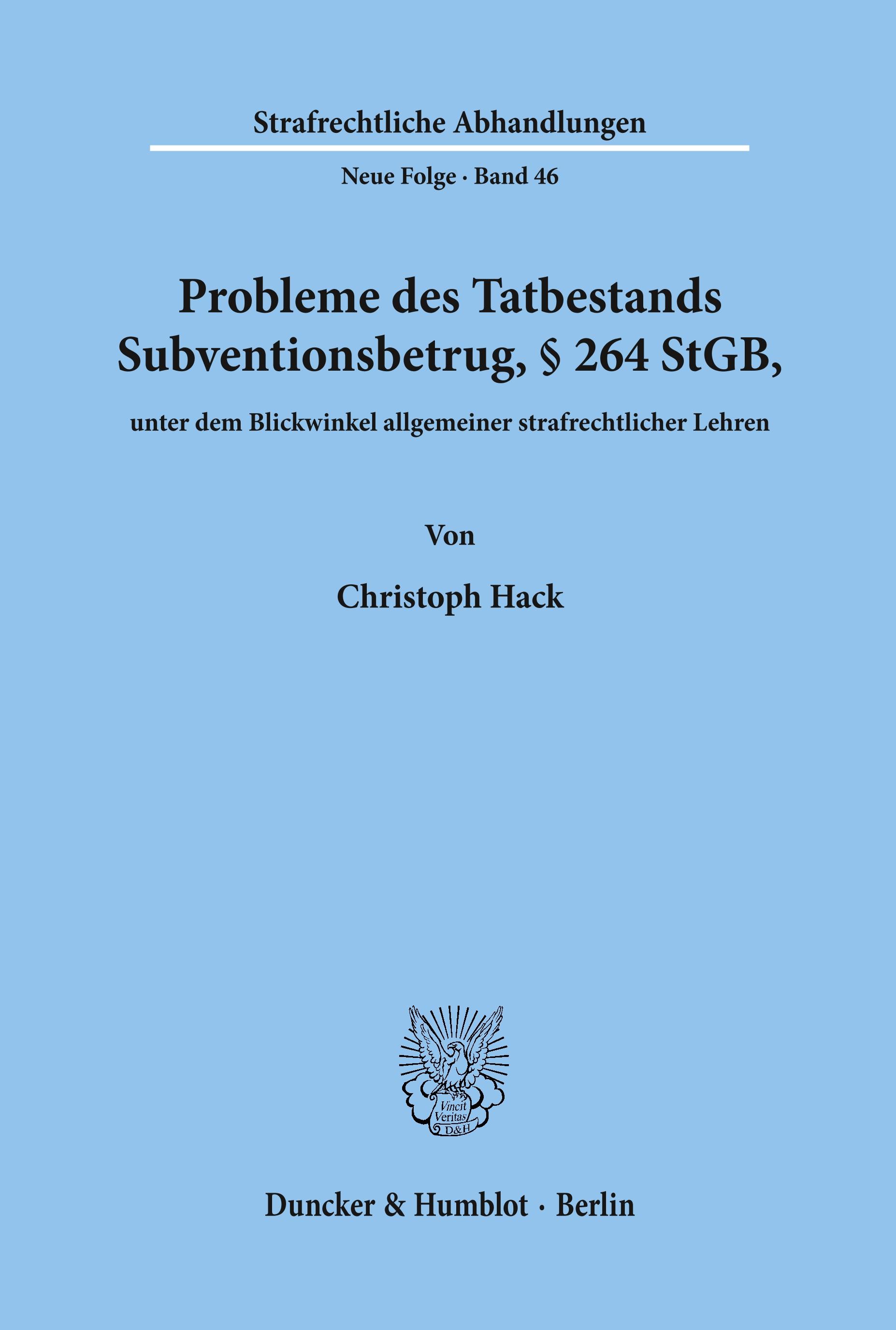 Vorderes Coverbild Probleme des Tatbestands Subventionsbetrug, § 264 StGB, unter dem Blickwinkel allgemeiner strafrechtlicher Lehren.