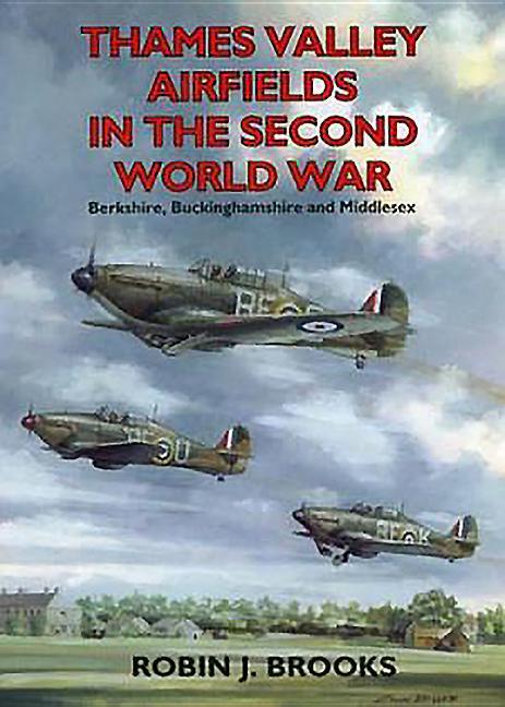 Vorderes Coverbild Thames Valley Airfields in the Second World War