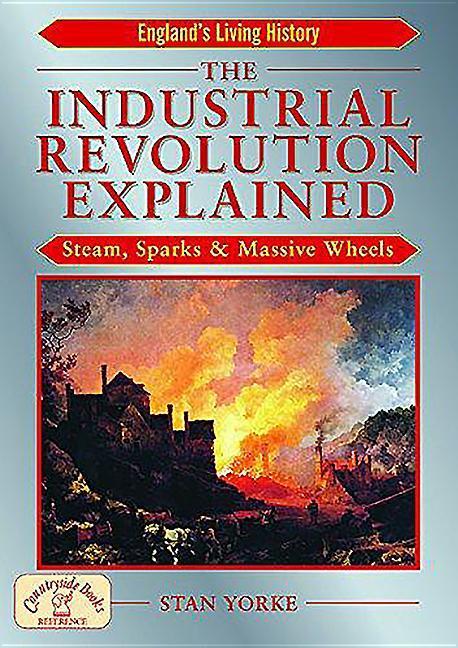 Vorderes Coverbild The Industrial Revolution Explained
