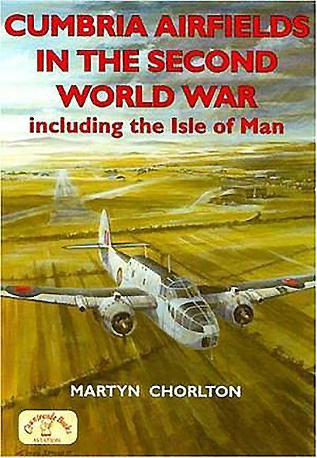 Vorderes Coverbild Cumbria Airfields in the Second World War