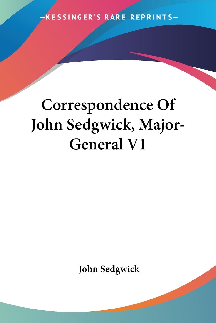 Vorderes Coverbild Correspondence Of John Sedgwick, Major-General V1