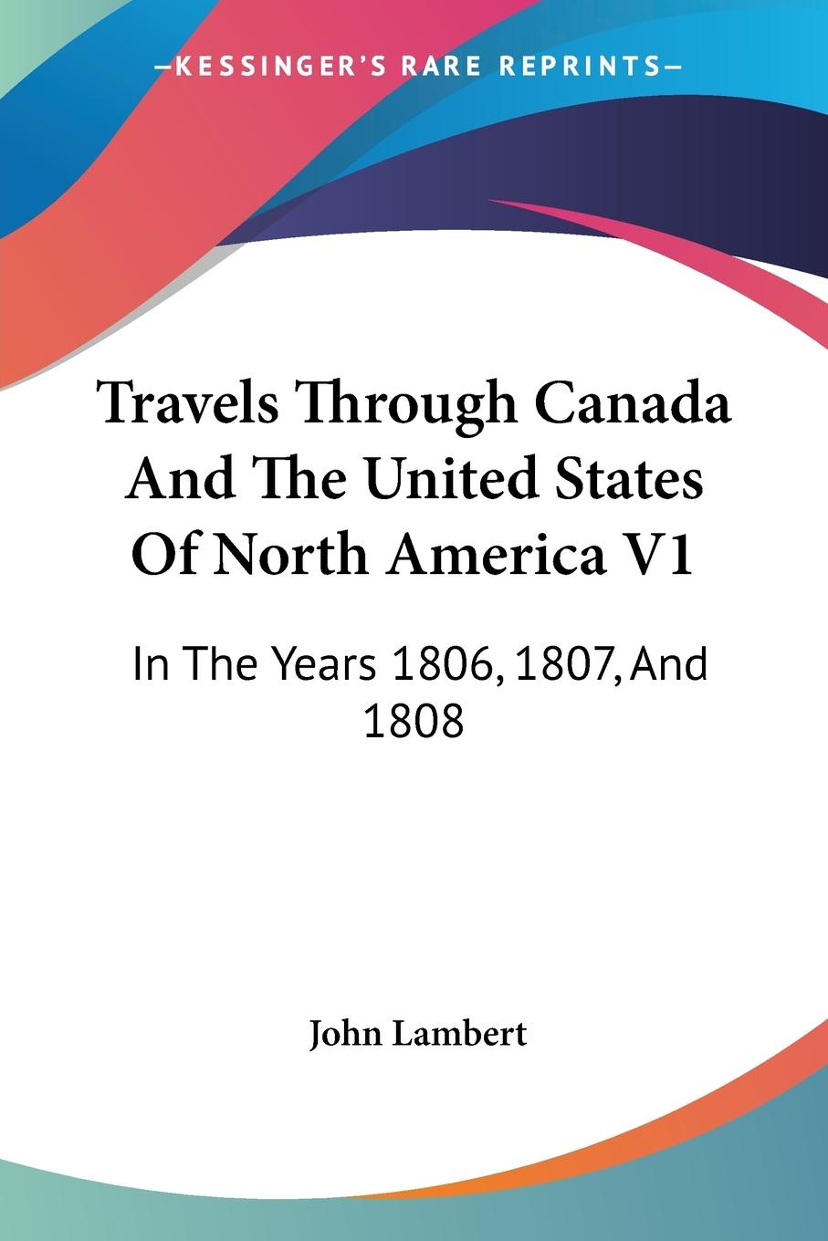 Vorderes Coverbild Travels Through Canada And The United States Of North America V1