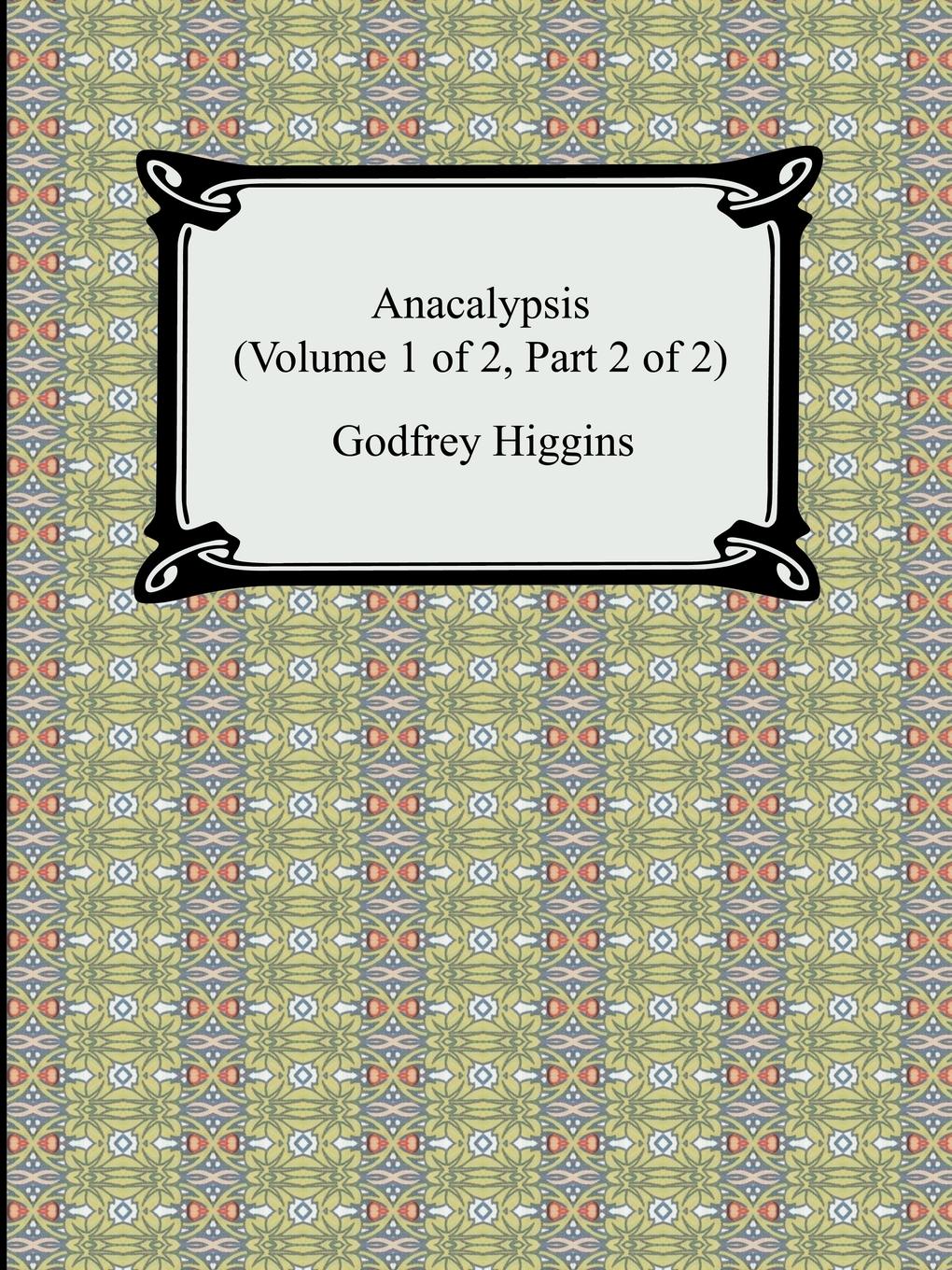 Vorderes Coverbild Anacalypsis (Volume 1 of 2, Part 2 of 2)