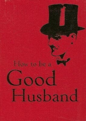 Vorderes Coverbild How to Be a Good Husband